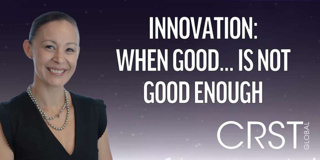 Nikki Hafezi Innovation-when-good-is-not-good-enough.jpg